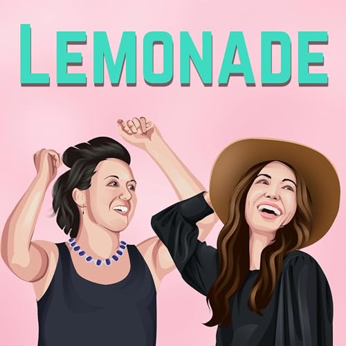 Lemonade: The ( Mostly) Good News Podcast with Meg and Ali Podcast Por Alison Fiori and Megan Elizabeth arte de portada