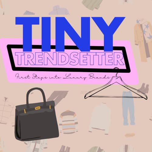 Tiny Trendsetter: First Steps into Luxury Brands (Bougie Baby Designer Books)