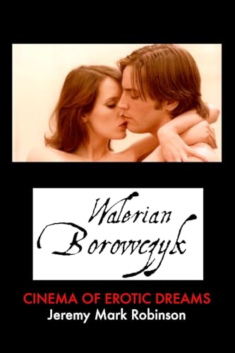 Walerian Borowczyk: Cinema of Erotic Dreams 1861719396 Book Cover