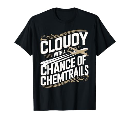 Chemtrails Conspiracy Tees Cloudy With A Chance Of Chemtrails Unisex-Adults T-Shirt Black Small