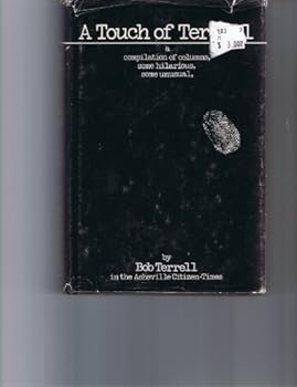 A Touch of Terrell: a Compilation of Columns, Some Hilarious, Some Unusual