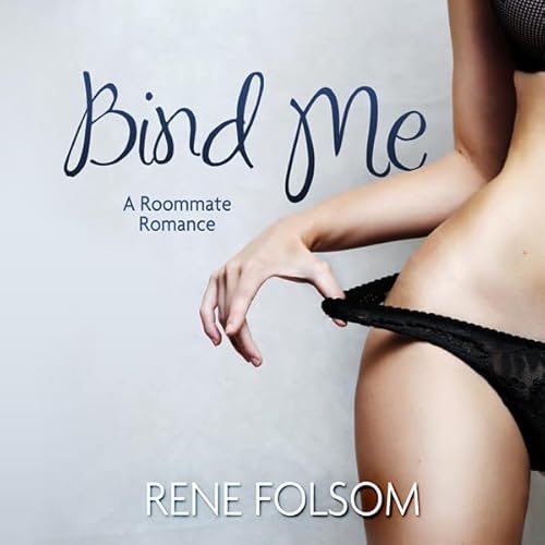 Bind Me (Roommate Romance #2) Audiolivro Por Rene Folsom capa