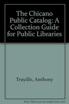 Paperback The Chicano Public Catalog: A Collection Guide for Public Libraries Book