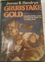 Grubstake gold B00089VEQW Book Cover