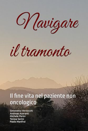 Navigare il tramonto: Il fine vita nel paziente non oncologico (Italian Edition)