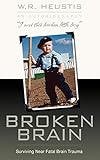 Broken Brain: Surviving Near-Fatal Brain Trauma