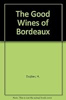 Good Wines Of Bordeaux B000M6BVR8 Book Cover