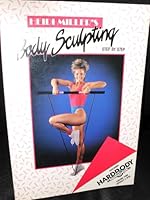 Heidi Miller's Body Sculpting: Sculpt Tone and Firm Your Body to Its Most Perfect Proportions 0937359327 Book Cover
