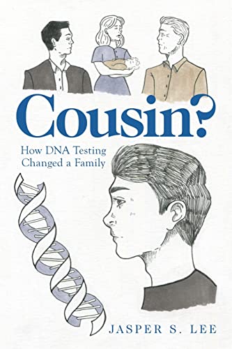 Cousin?: How DNA Testing Changed a Family