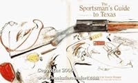 The Sportsman's Guide to Texas: Hunting and Fishing in the Lone Star State 0878335609 Book Cover