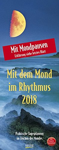 Mond-Planer mit dem Mond im Rhythmus 2018: Praktische Tagesplanung mit der Kraft des Mondes. Astrolo Mond-Planer mit dem Mond im Rhythmus 2018: Praktische Tagesplanung mit der Kraft des Mondes. Astrolo
