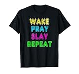 Retro 80's Vintage Neon Sign Wake Pray Slay Repeat T-Shirt T-Shirt
