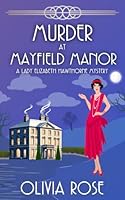 Murder at Mayfield Manor: A 1920's Historical Cozy Mystery (A Lady Elizabeth Hawthorne Mystery) B0D4ZFHH3F Book Cover