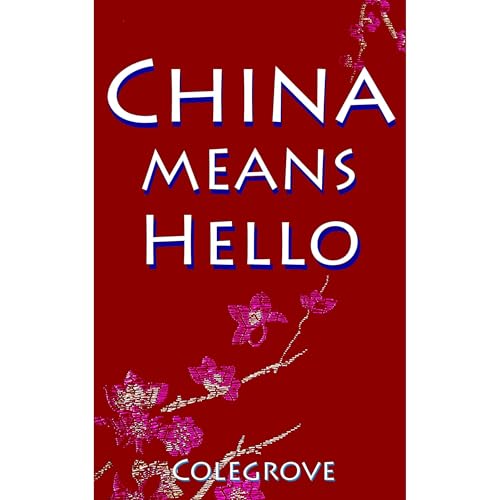 China Means Hello by Stephen Colegrove episode artwork
