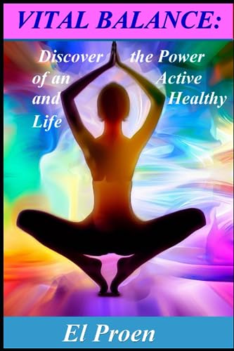 Vital Balance: Discover the Power of an Active and Healthy Life