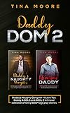 Daddy Dom 2 : Daddy’s Naughty Gangster + I Love You, Daddy A DDLG and ABDL 2 in 1 novel collection of kinky BDSM age play stories (English Edition)