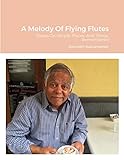 A Melody Of Flying Flutes: Essays On People, Places, And Things, Remembered