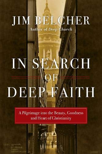 Buy In Search of Deep Faith: A Pilgrimage into the Beauty, Goodness and Heart of Christianity — BookShops.in