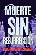 Muerte sin resurrección (Un thriller trepidante que no te dejará indiferente) (Eva Santiago)