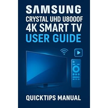 Samsung Crystal UHD U8000F 4K Smart TV User Guide: Quick and Complete Setup and Smart Feature Manual for Beginners and Everyday Users. (75-inch) (English Edition)