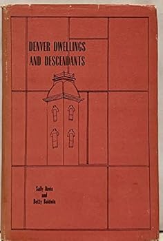 Denver Dwellings and Descendants