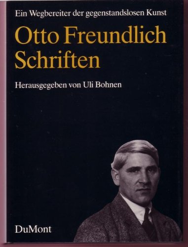 Preisvergleich Produktbild Otto Freundlich. Schriften. Ein Wegbereiter der gegenstandslosen Kunst