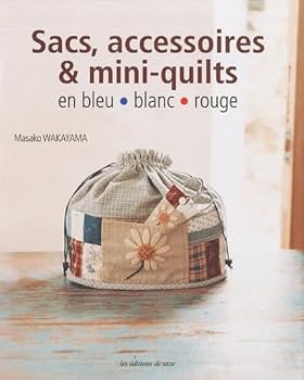 Paperback sacs, accessoires & mini-quilts en bleu blanc rouge [French] Book