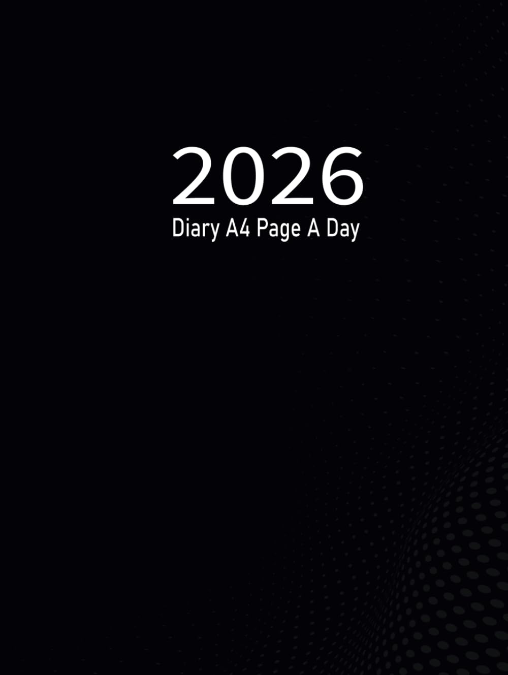 2026 Diary A4 Page A Day One Page Per Day to View Planner from January