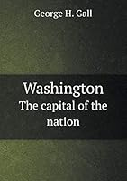 Washington The capital of the nation 5519312400 Book Cover
