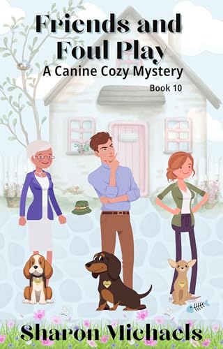 Friends and Foul Play: A Canine Cozy Mystery