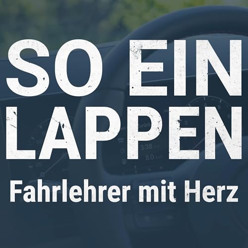 Couverture de So ein Lappen - Fahrlehrer mit Herz