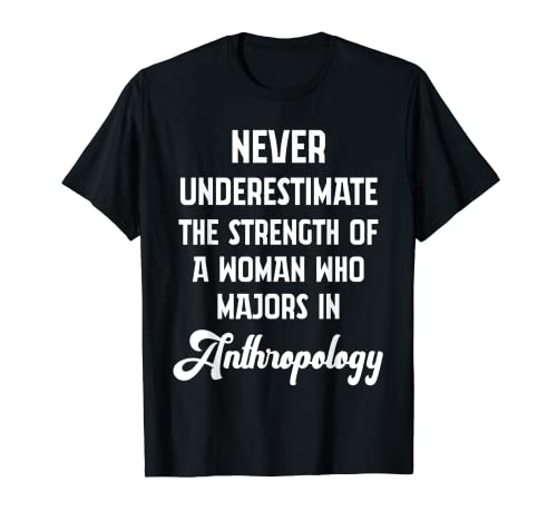 Anthropologist Woman Anthropology Student Teacher T-Shirt