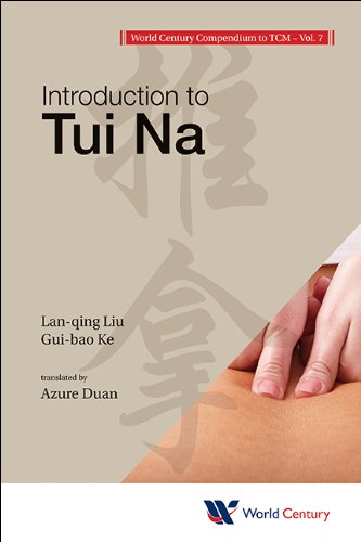 World Century Compendium To Tcm - Volume 7: Introduction To Tui Na (Introduction to Tcm)