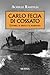 Carlo Fecia di Cossato: L?uomo, il mito e il marinaio (1939-1945. Seconda guerra mondiale) - Rastelli, Achille