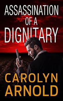 Assassination of a Dignitary by [Carolyn Arnold]