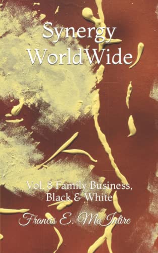 Synergy WorldWide: Vol. 8 Family Business, Black & White: Volume 8