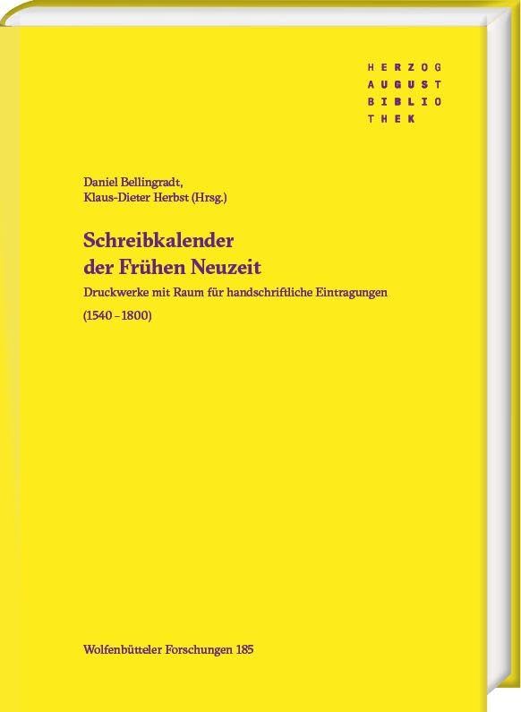 Schreibkalender der Frühen Neuzeit: Druckwerke mit Raum für handschriftliche Eintragungen (1540-1800)