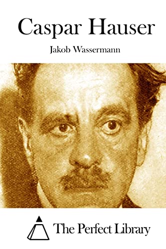 Caspar Hauser (Perfect Library) (German Edition)