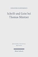 Schrift Und Geist Bei Thomas Mã1/4ntzer: Eine Systematische Analyse Im Kontext Der Scholastischen Theologie Seiner Zeit 3161639480 Book Cover