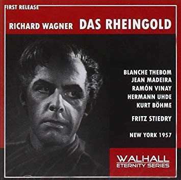 Wagner: Das Rheingold [New York -- January 26, 1957: Hermann Uhde, James McCracken, Ramon Vinay, Blanche Thebom, Arthur Budney, Jean Madeira, Lawrence Davidson, Kurt Bohme, Rosalind Elias, Sandra Warfield, Lawrence Davidson, Norman Kelley, Heidi Kral