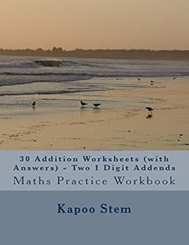 Paperback 30 Addition Worksheets (with Answers) - Two 1 Digit Addends: Maths Practice Workbook Book