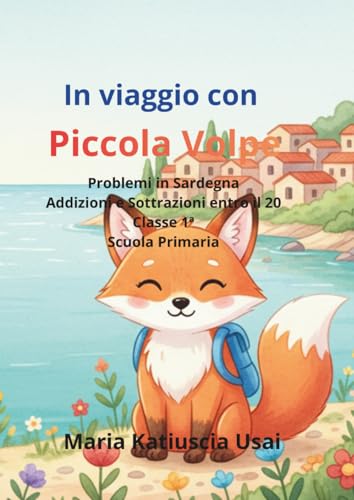 In viaggio con Piccola Volpe Problemi in Sardegna: Addizioni e sottrazioni entro il 20
