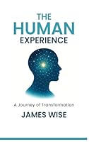 The Human Experience: A Journey of Transformation B0G5H8CY16 Book Cover