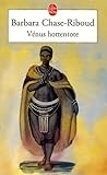 Vénus hottentote - Barbara Chase-Riboud Übersetzer: Denis-Armand Canal 