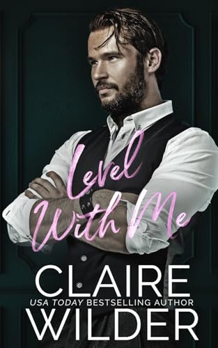Level With Me: An Enemies to Lovers Romance (Quince Valley Romance)