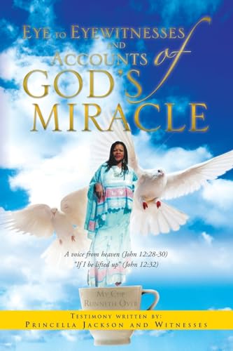Eye to Eyewitnesses and Accounts of God s Miracle