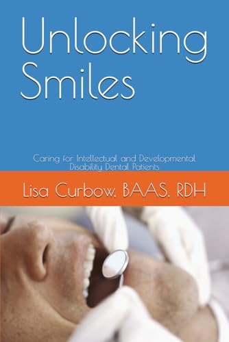 Unlocking Smiles: Caring for Intellectual and Developmental Disability Dental Patients