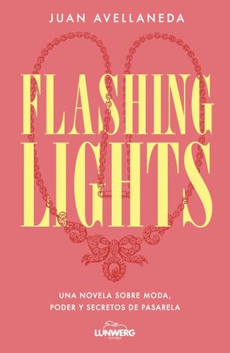 Flashing lights: Una novela sobre moda, poder y secretos de pasarela (Narrativa)