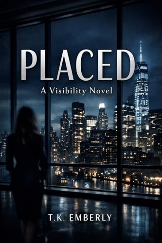 Placed: A Visibility Novel (The Visibility Trilogy, Book 1) (English Edition)