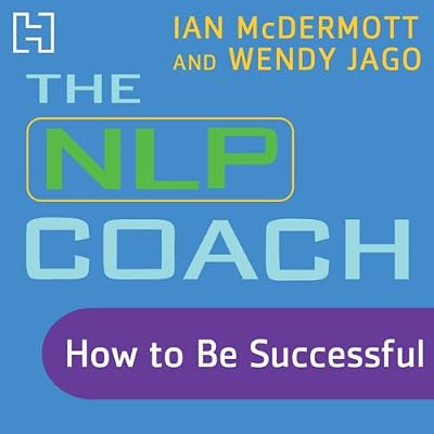 The NLP Coach 2: How to Be Successful